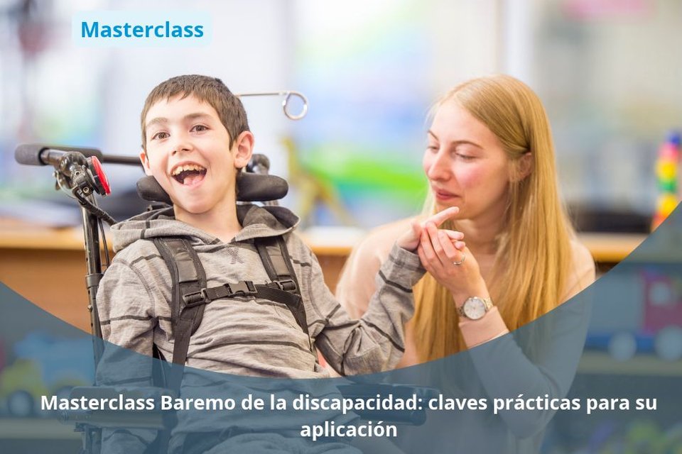 Masterclass Baremo de la discapacidad: claves prácticas para su aplicación